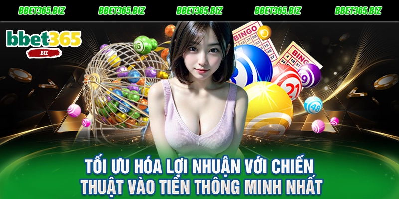 Song thủ lô nuôi khung 2 ngày: Tuyệt kỹ bắt số bách phát bách trúng tại BET365 3 Tối ưu hóa lợi nhuận với chiến thuật vào tiền thông minh nhất