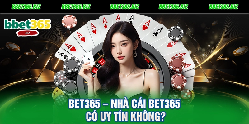 BET365 5 BET365 – Nhà Cái BET365 Có Uy Tín Không