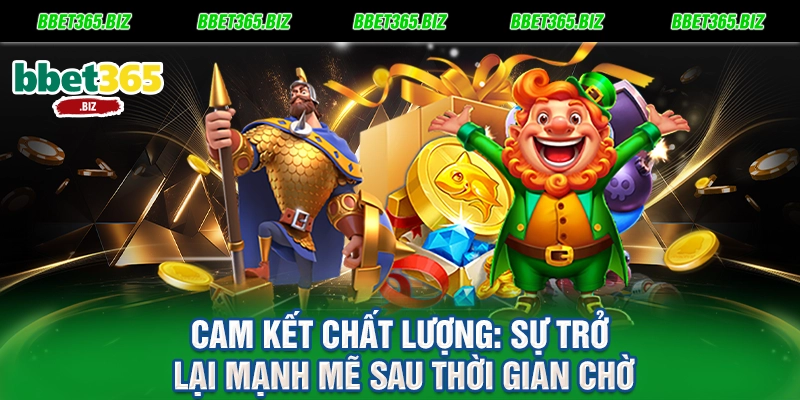 Bảo trì BET365 - Nâng cấp hệ thống vì trải nghiệm đỉnh cao 3 Cam kết chất lượng Sự trở lại mạnh mẽ sau thời gian chờ