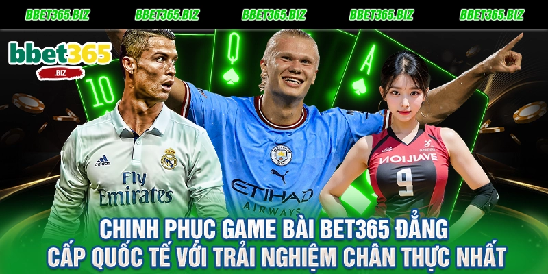 Game bài BET365: Đẳng cấp sòng bạc hoàng gia thu nhỏ ngay tại nhà 1 Chinh phục game bài BET365 đẳng cấp quốc tế với trải nghiệm chân thực nhất