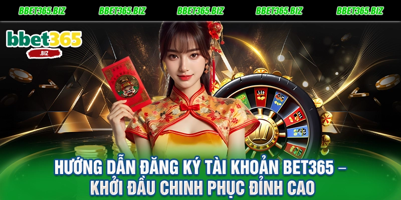 BET365 3 Hướng Dẫn Đăng Ký Tài Khoản BET365 – Khởi Đầu Chinh Phục Đỉnh Cao
